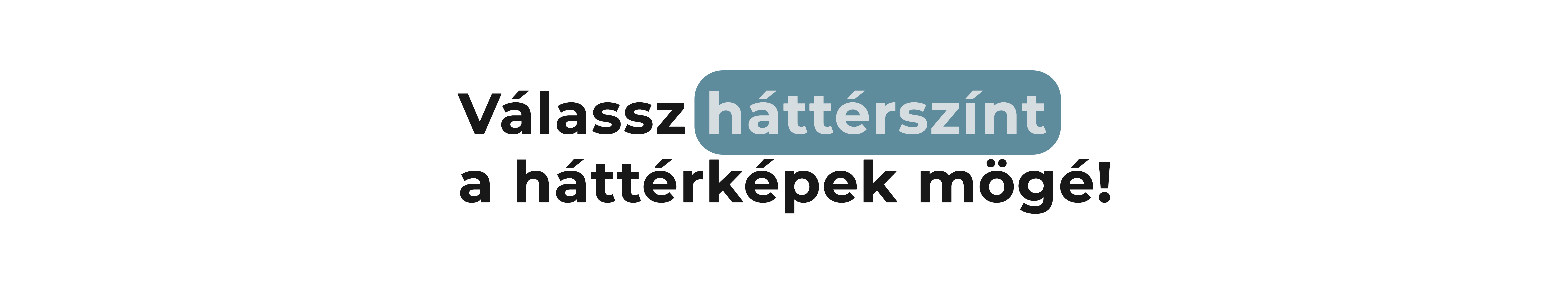 Széleskörű háttér- és betűtípus-választék.